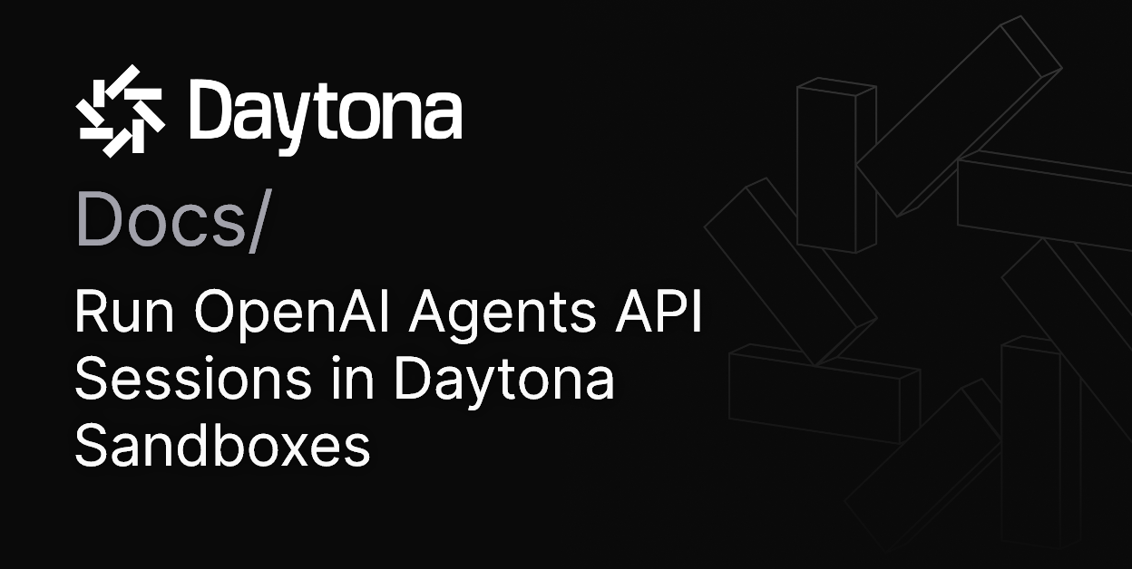 Daytona — Connect OpenAI's hosted Agents API to a self-hosted Daytona sandbox — run the Codex…