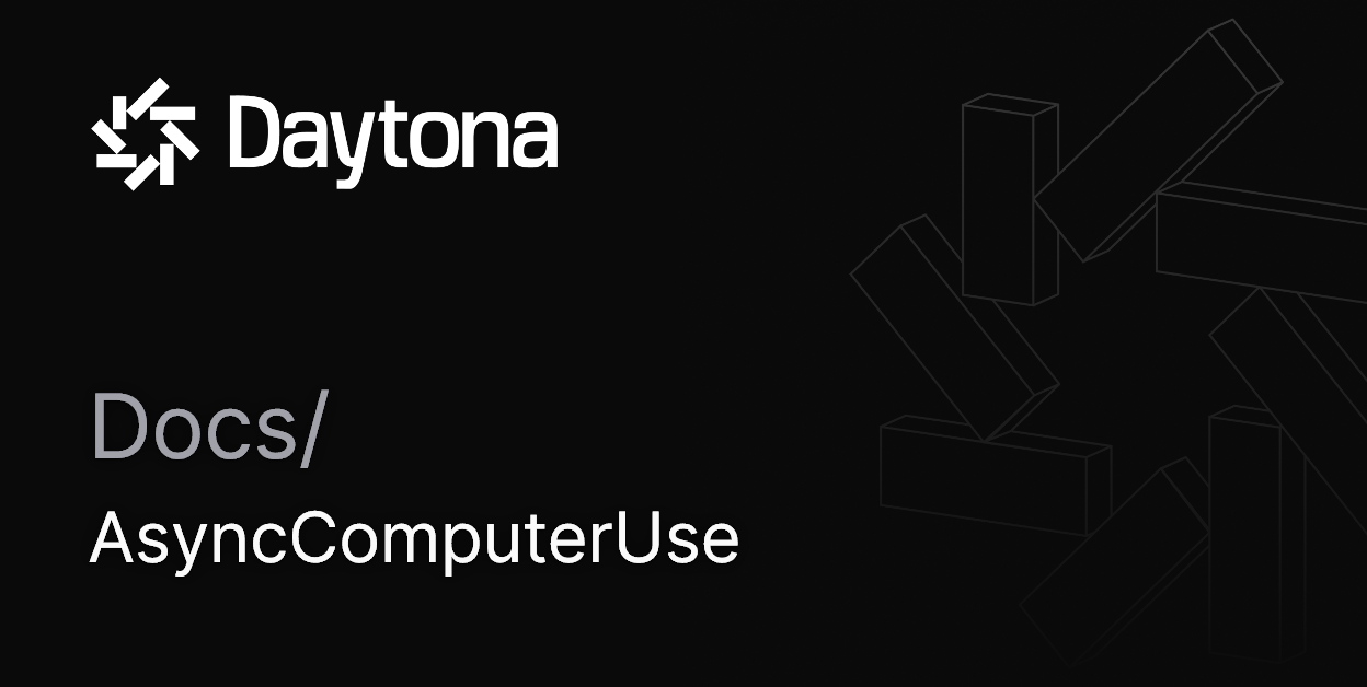 AsyncComputerUse | Daytona
